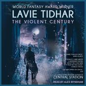 The Violent Century by  Lavie Tidhar audiobook