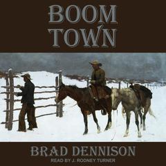 Boom Town by Brad Dennison audiobook