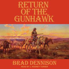 Return of the Gunhawk by Brad Dennison audiobook