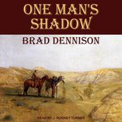 One Man's Shadow by  Brad Dennison audiobook