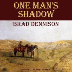 One Man's Shadow by Brad Dennison audiobook