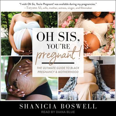 Oh Sis, You’re Pregnant! by Shanicia Boswell audiobook
