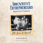 Innovative Entrepreneurs from North Dakota by  Bruce Gjovig audiobook