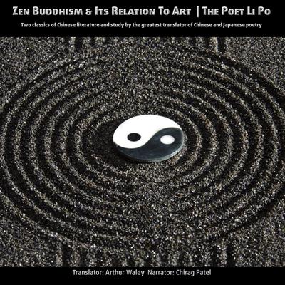 Zen Buddhism and Its relation to Art | The Poet Li Po by Arthur Waley audiobook