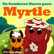 Un Sombrero Nuevo para Myrtle by  Leela Hope audiobook