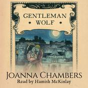Gentleman Wolf by  Joanna Chambers audiobook