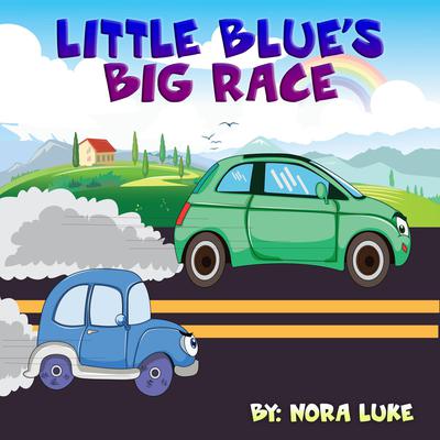 Little Blue car Big Race by Nora Luke audiobook