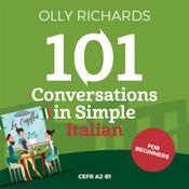 101 Conversations in Simple Italian by  Olly Richards audiobook