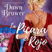 La Pícara De Rojo by  Dawn Brower audiobook
