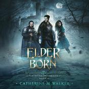 Elder Born by  Catherine M Walker audiobook