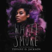 White Smoke by  Tiffany D. Jackson audiobook