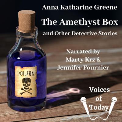 The Amethyst Box and Other Detective Stories by Anna Katharine Green audiobook