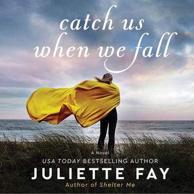 Catch Us When We Fall by Juliette Fay audiobook