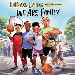 We Are Family by LeBron James audiobook