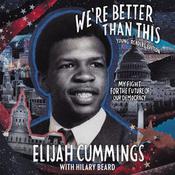 We’re Better Than This: Young Readers’ Edition by  Elijah Cummings audiobook