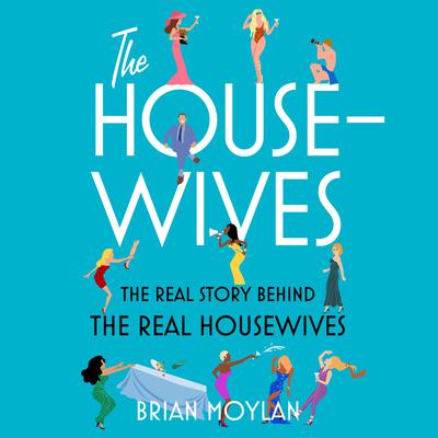 The Housewives by Brian Moylan audiobook