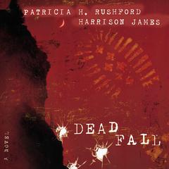 Deadfall by Patricia H. Rushford audiobook