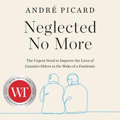 Neglected No More by Andre Picard audiobook