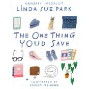The One Thing You'd Save by  Linda Sue Park audiobook