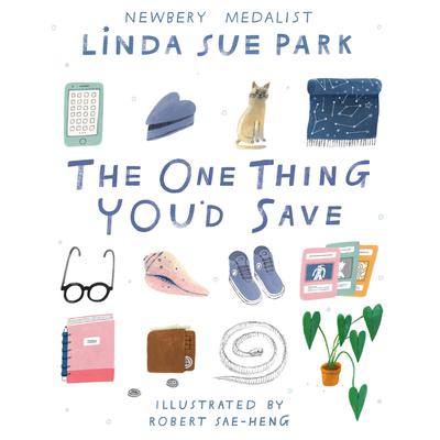 The One Thing You'd Save by Linda Sue Park audiobook