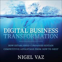 Digital Business Transformation by Nigel Vaz audiobook