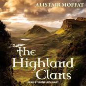 The Highland Clans by  Alistair Moffat audiobook
