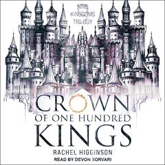Crown of One Hundred Kings by Rachel Higginson audiobook