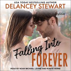 Falling into Forever by Delancey Stewart audiobook