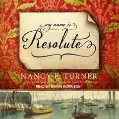 My Name is Resolute by Nancy E. Turner audiobook