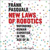 New Laws of Robotics by  Frank Pasquale audiobook
