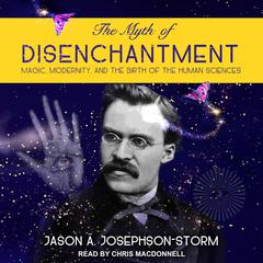 The Myth of Disenchantment by Jason  Ananda audiobook