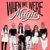 When We Were Magic by  Sarah Gailey audiobook