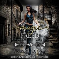 Magic Freed by Sadie Jacks audiobook
