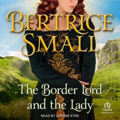 The Border Lord and the Lady by Bertrice Small audiobook