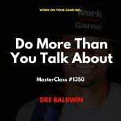 Do More Than You Talk About by  Dre Baldwin audiobook