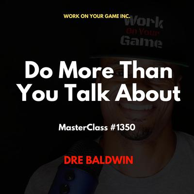 Do More Than You Talk About by Dre Baldwin audiobook