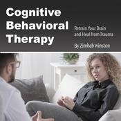 Cognitive Behavioral Therapy by  Zimbab Winston audiobook