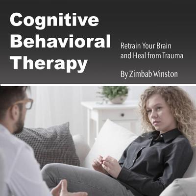 Cognitive Behavioral Therapy by Zimbab Winston audiobook
