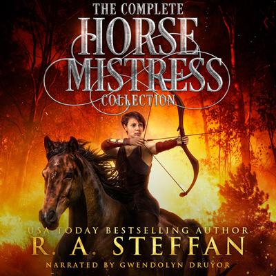 The Complete Horse Mistress Collection by R. A. Steffan audiobook