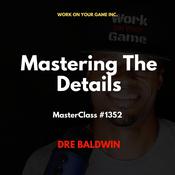 Mastering The Details by  Dre Baldwin audiobook