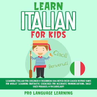 Learn Italian for Kids by Pro Language Learning audiobook