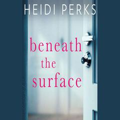 Beneath the Surface by Heidi Perks audiobook