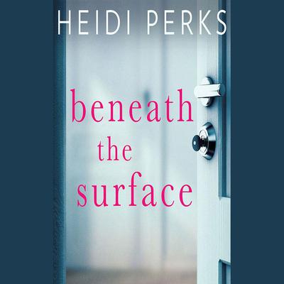 Beneath the Surface by Heidi Perks audiobook