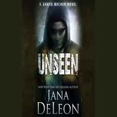 Unseen by Jana DeLeon audiobook