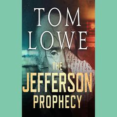 The Jefferson Prophecy by Tom Lowe audiobook