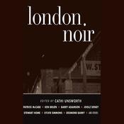 London Noir by  Cathi Unsworth audiobook