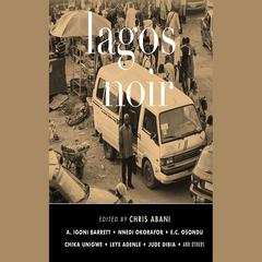 Lagos Noir by Chris Abani audiobook