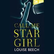 Call Me Star Girl by  Louise Beech audiobook