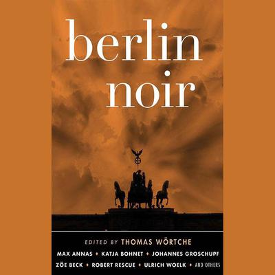 Berlin Noir by various authors audiobook