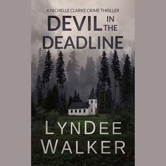 Devil in the Deadline by LynDee Walker audiobook